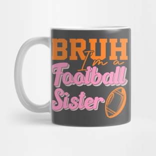 High School Football Support Bruh A Football Sister Cheering Them On Mug